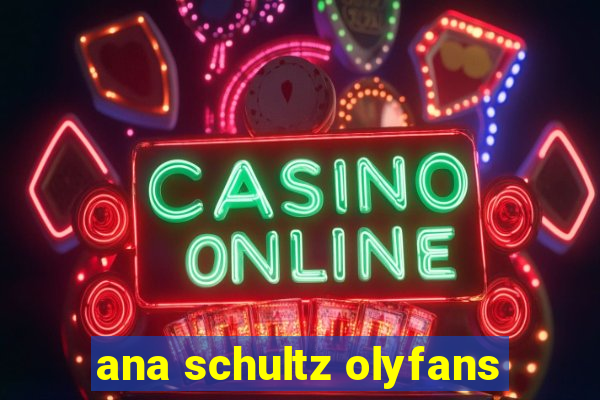 ana schultz olyfans